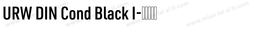 URW DIN Cond Black I字体转换